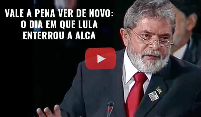 Vale a pena ver de novo: o dia em que Lula enterrou a Alca.