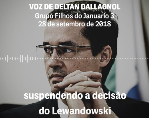 The Intercept: Primeiro áudio mostra Dallagnol comemorando proibição de entrevista de Lula