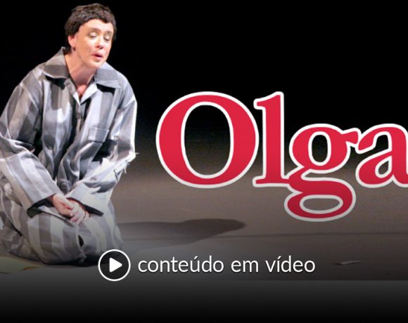 Ópera brasileira sobre Olga Benario estreia na Europa