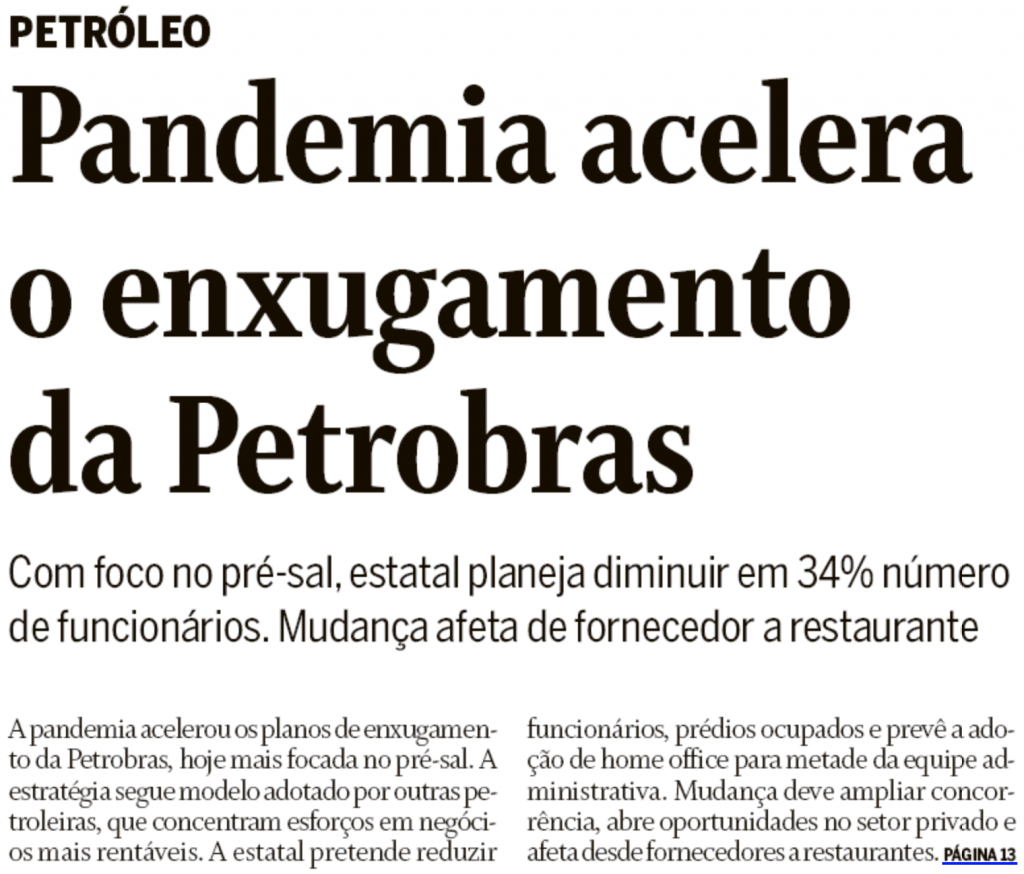 O Globo: "Pandemia acelera o enxugamento da Petrobrás"